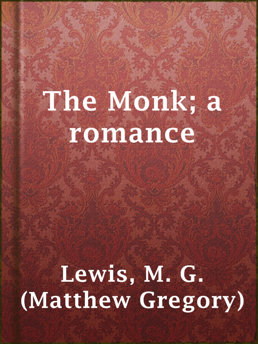 Upplýsingar um The Monk; a romance eftir M. G. (Matthew Gregory) Lewis - Til útláns